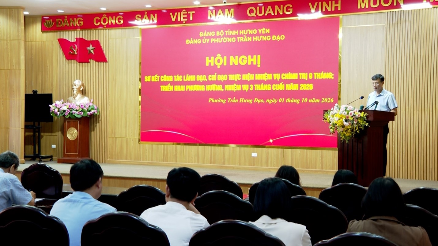 PHƯỜNG TRẦN HƯNG ĐẠO CÔNG BỐ CÁC QUYẾT ĐỊNH VỀ SẮP XẾP TỔ CHỨC ĐẢNG THEO QUY ĐỊNH SỐ 208-QĐ/TW CỦA BAN CHẤP HÀNH TRUNG ƯƠNG ĐẢNG; SƠ KẾT CÔNG TÁC LÃNH ĐẠO, CHỈ ĐẠO THỰC HIỆN NHIỆM VỤ CHÍNH TRỊ 9 THÁNG ĐẦU NĂM 2026